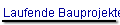 Laufende Bauprojekte